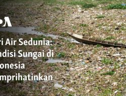 Kondisi Sungai di Indonesia Memprihatinkan