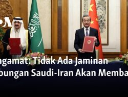 Tak Ada Jaminan Hubungan Saudi-Iran Akan Membaik