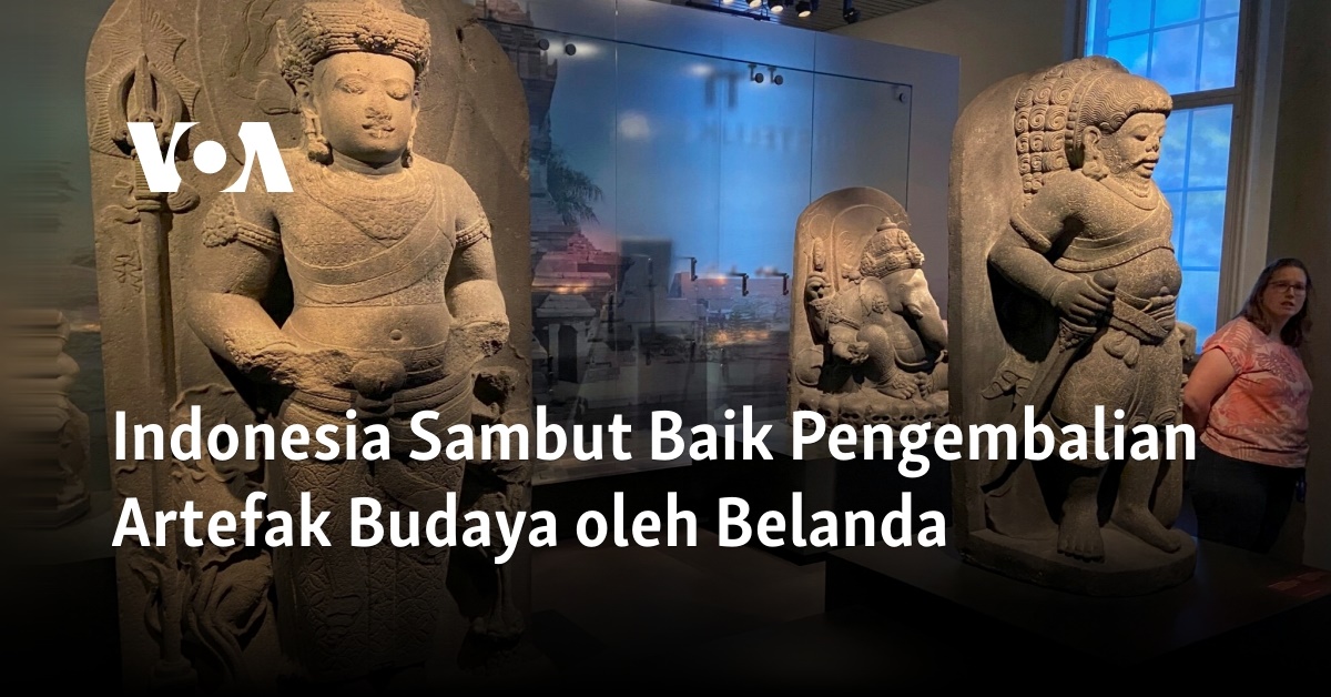 Indonesia Sambut Baik Pengembalian Artefak Budaya Oleh Belanda - Memantau Segalanya